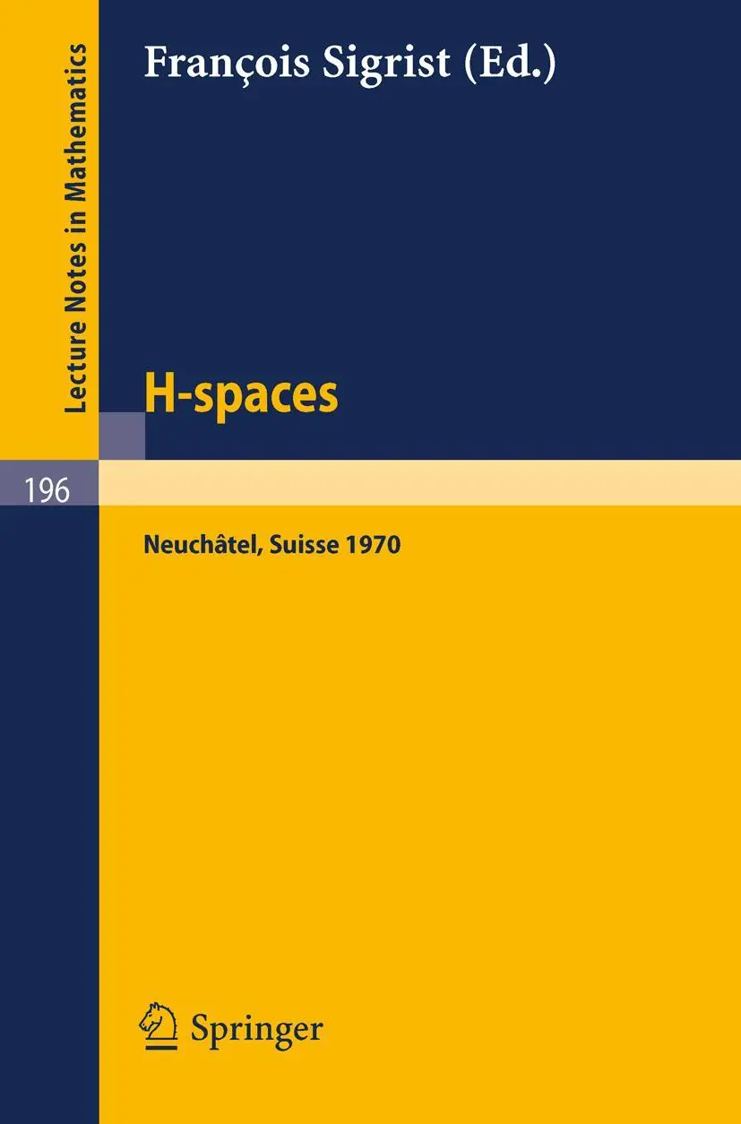 Cover: 9783540054610 | H - Spaces | Actes de la Reunion de Neuchatel (Suisse), Aout 1970 Cover: 9783540054610 | H - Spaces | Actes de la Reunion de Neuchatel (Suisse), Aout 1970
