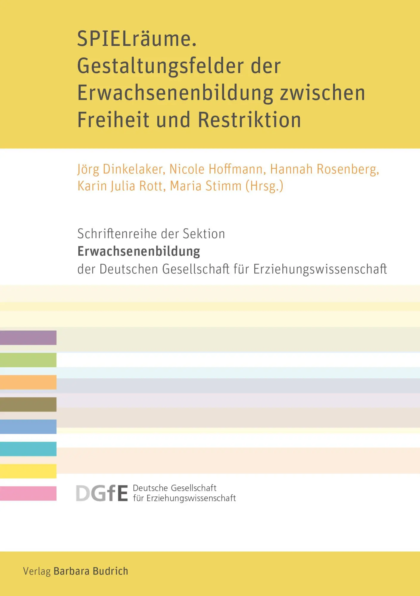 SPIELräume. Gestaltungsfelder der Erwachsenenbildung zwischen Freiheit und Restriktion - Neuware