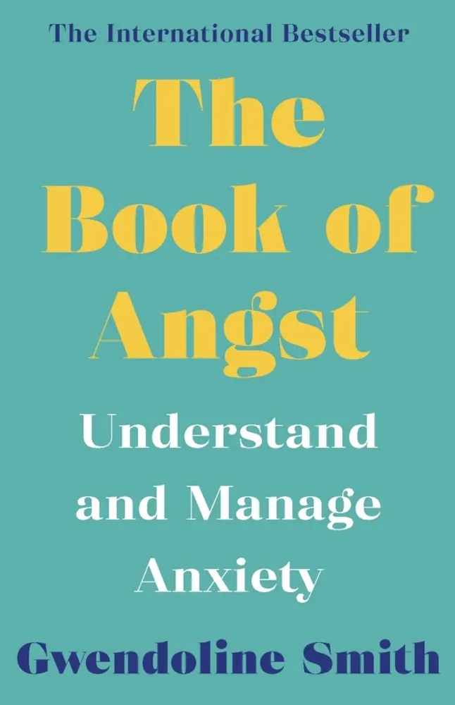 Cover: 9781838954710 | The Book of Angst | Understand and Manage Anxiety | Gwendoline Smith