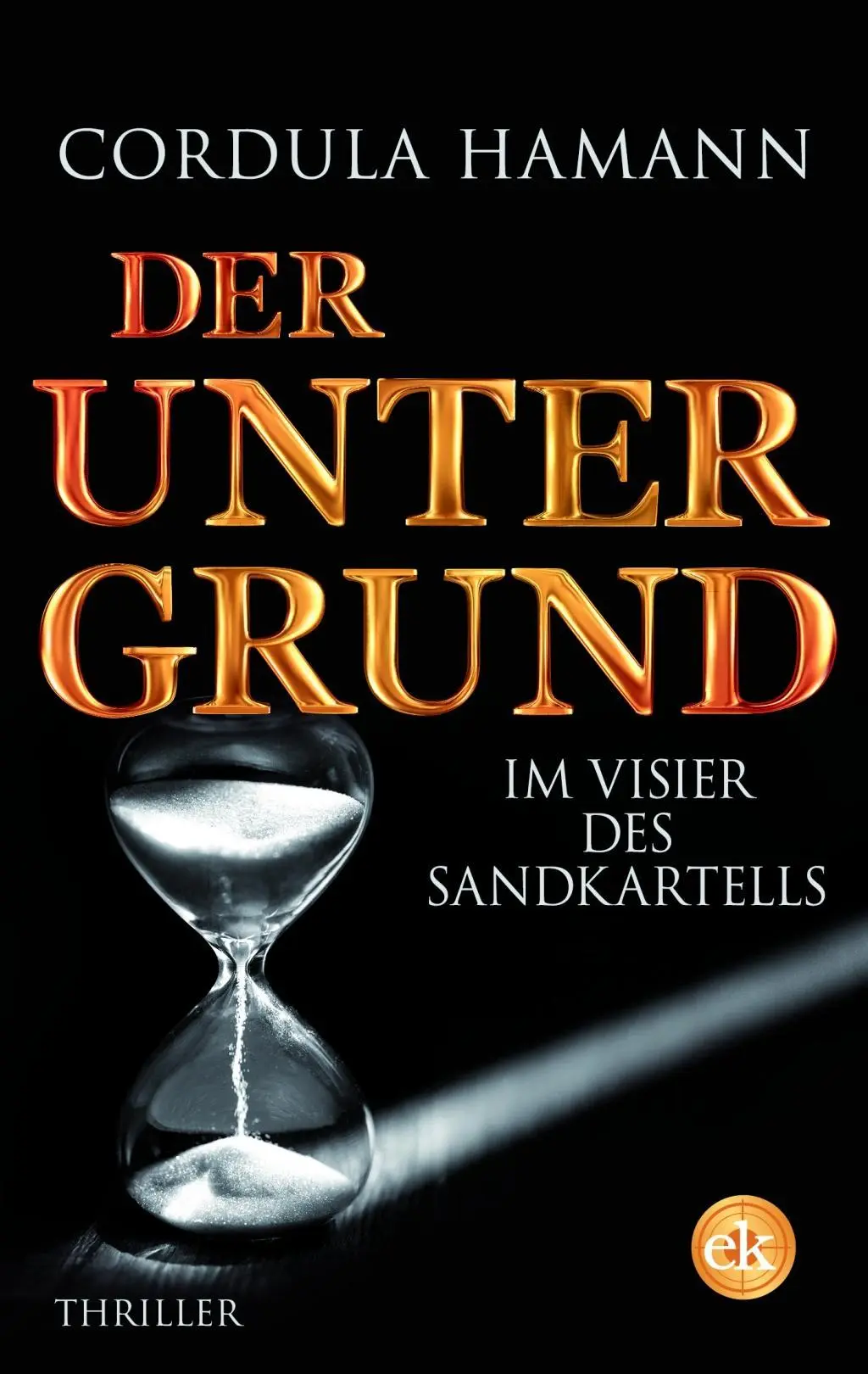 Cover: 9783946734710 | Der Untergrund | Im Visier des Sandkartells, Thriller | Cordula Hamann