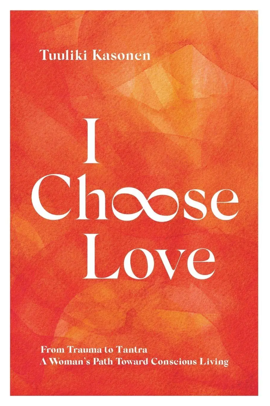 Cover: 9789916434710 | I Choose Love | Tuuliki Kasonen | Taschenbuch | Englisch | 2026