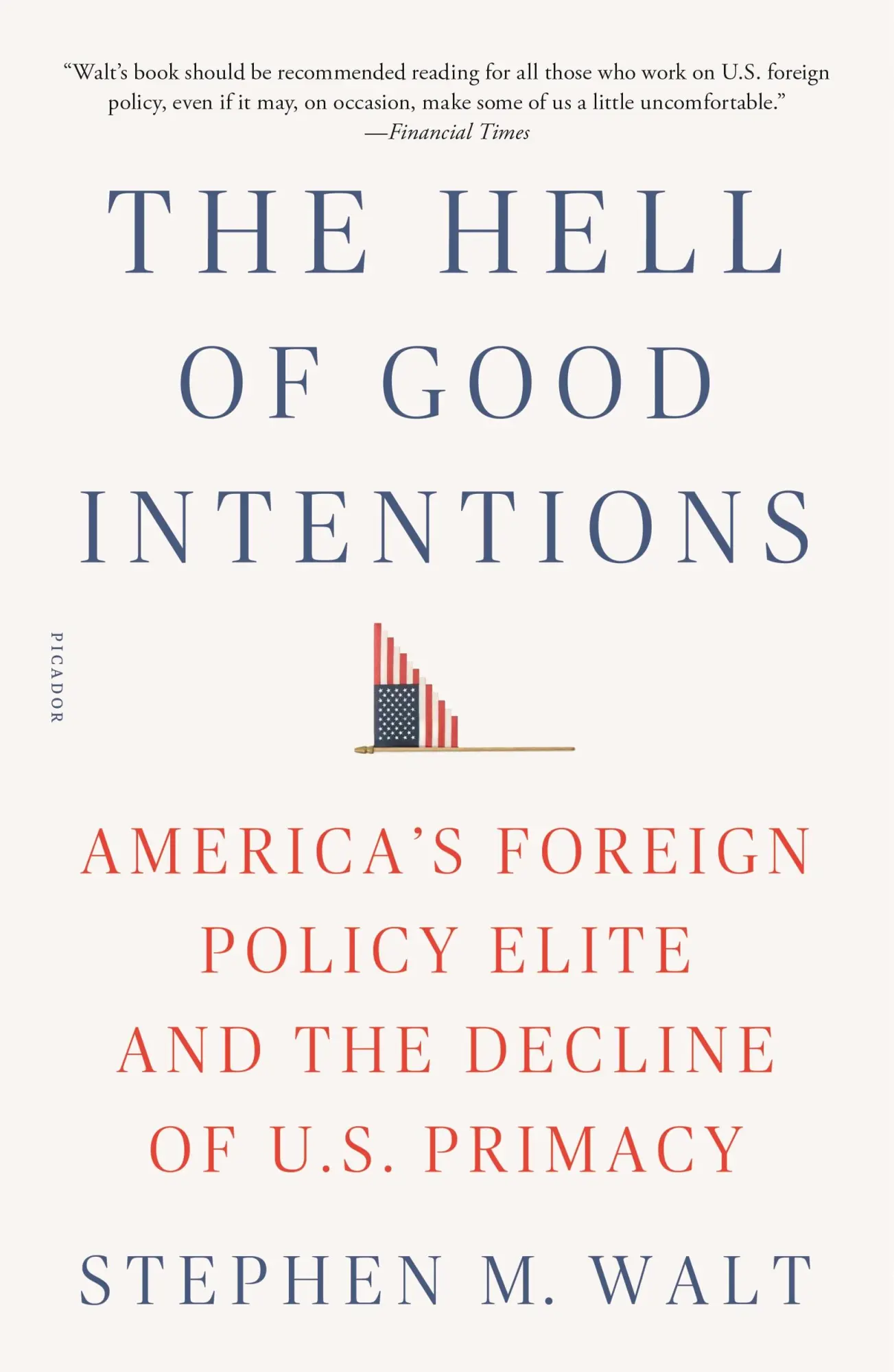 Cover: 9781250234810 | The Hell of Good Intentions | Stephen M Walt | Taschenbuch | Englisch