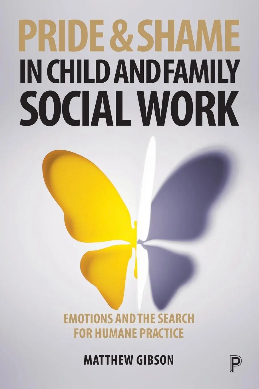 Cover: 9781447344810 | Pride and Shame in Child and Family Social Work | Matthew Gibson