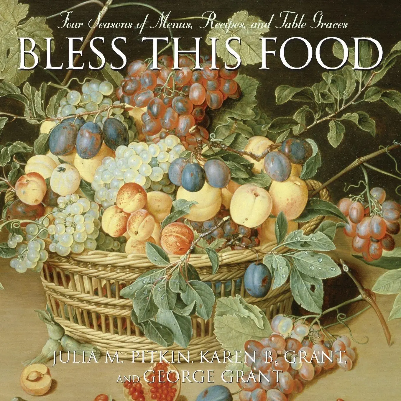 Cover: 9781581824810 | Bless this Food | Four Seasons of Menus, Recipes and Table Graces