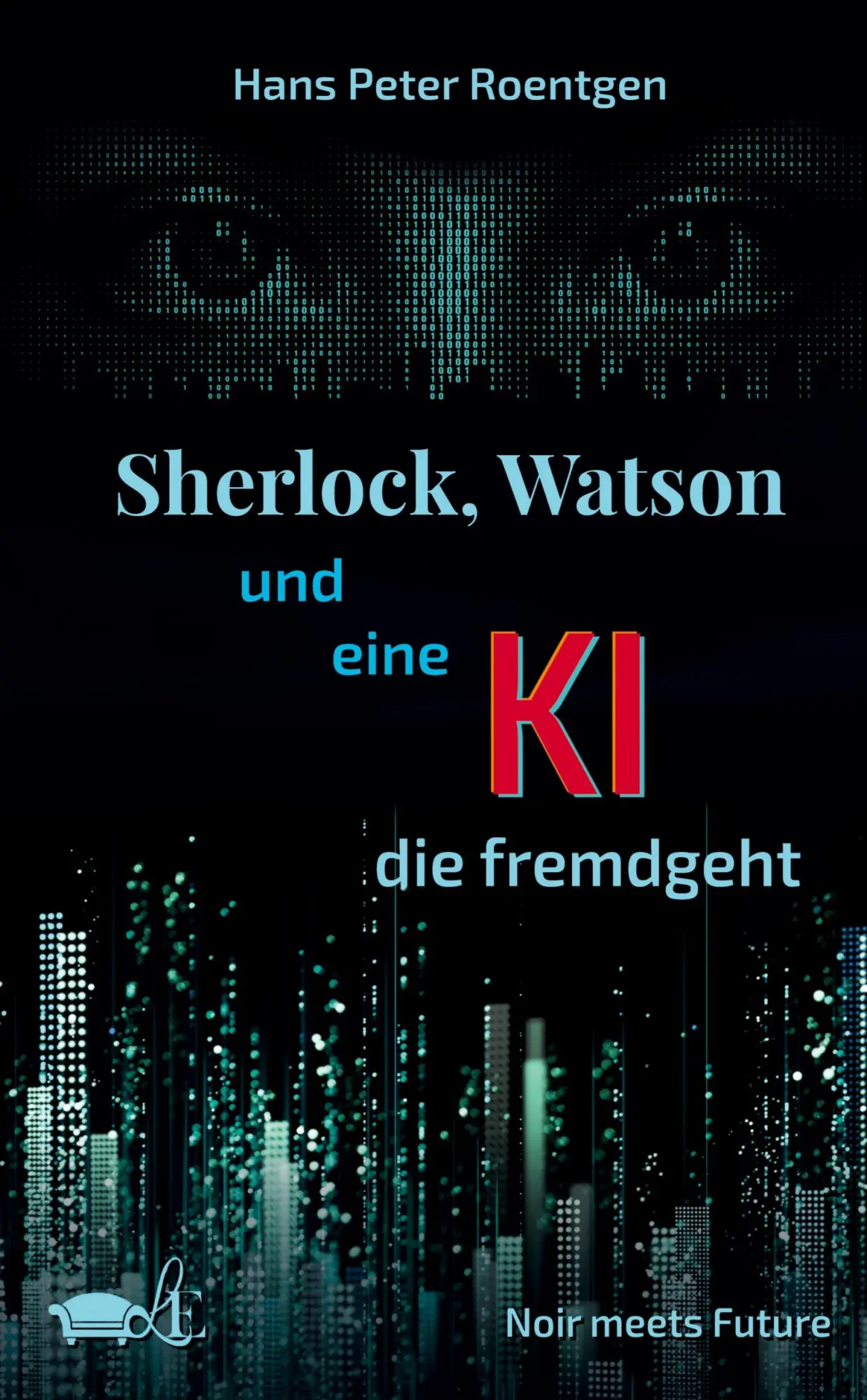Cover: 9783384854810 | Sherlock, Watson und eine KI, die fremdgeht | Noir meets Future | Buch