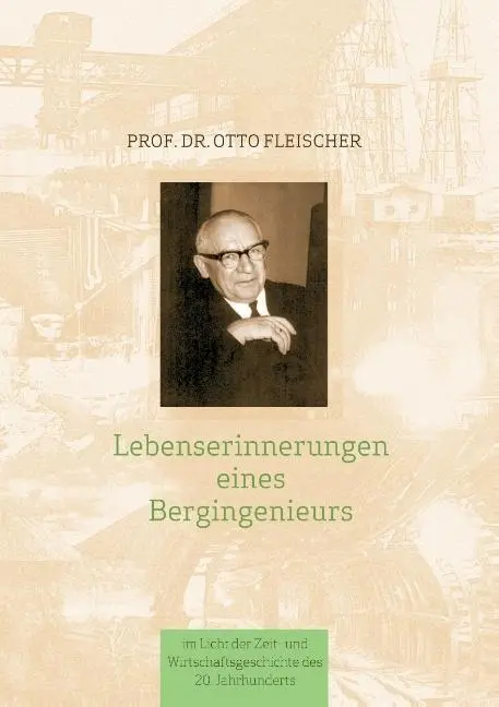 Cover: 9783732264810 | Lebenserinnerungen eines Bergingenieurs | Otto Fleischer | Taschenbuch