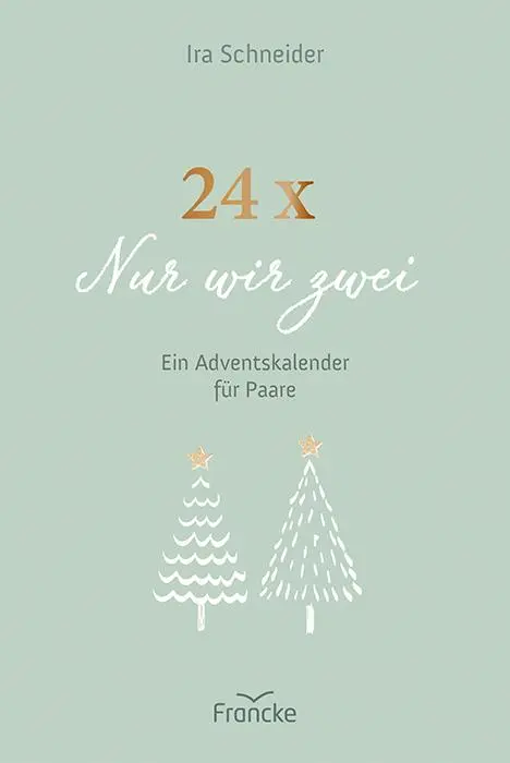 Cover: 9783963624810 | 24 x Nur wir zwei | Ein Adventskalender für Paare | Ira Schneider