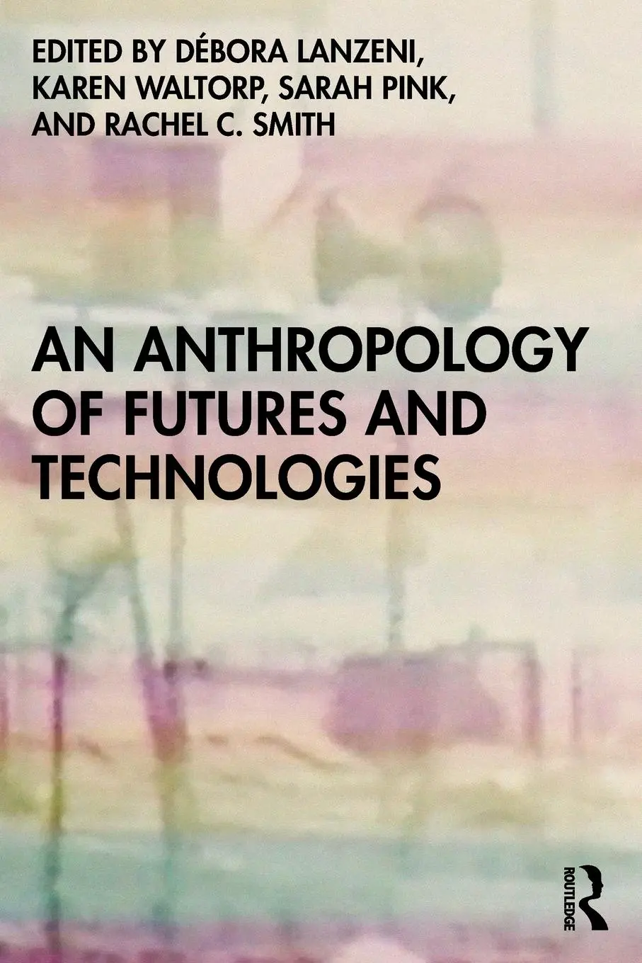 Cover: 9781350144910 | An Anthropology of Futures and Technologies | Débora Lanzeni (u. a.)