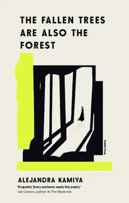 Cover: 9781805334910 | The Fallen Trees Are Also the Forest | Alejandra Kamiya | Taschenbuch