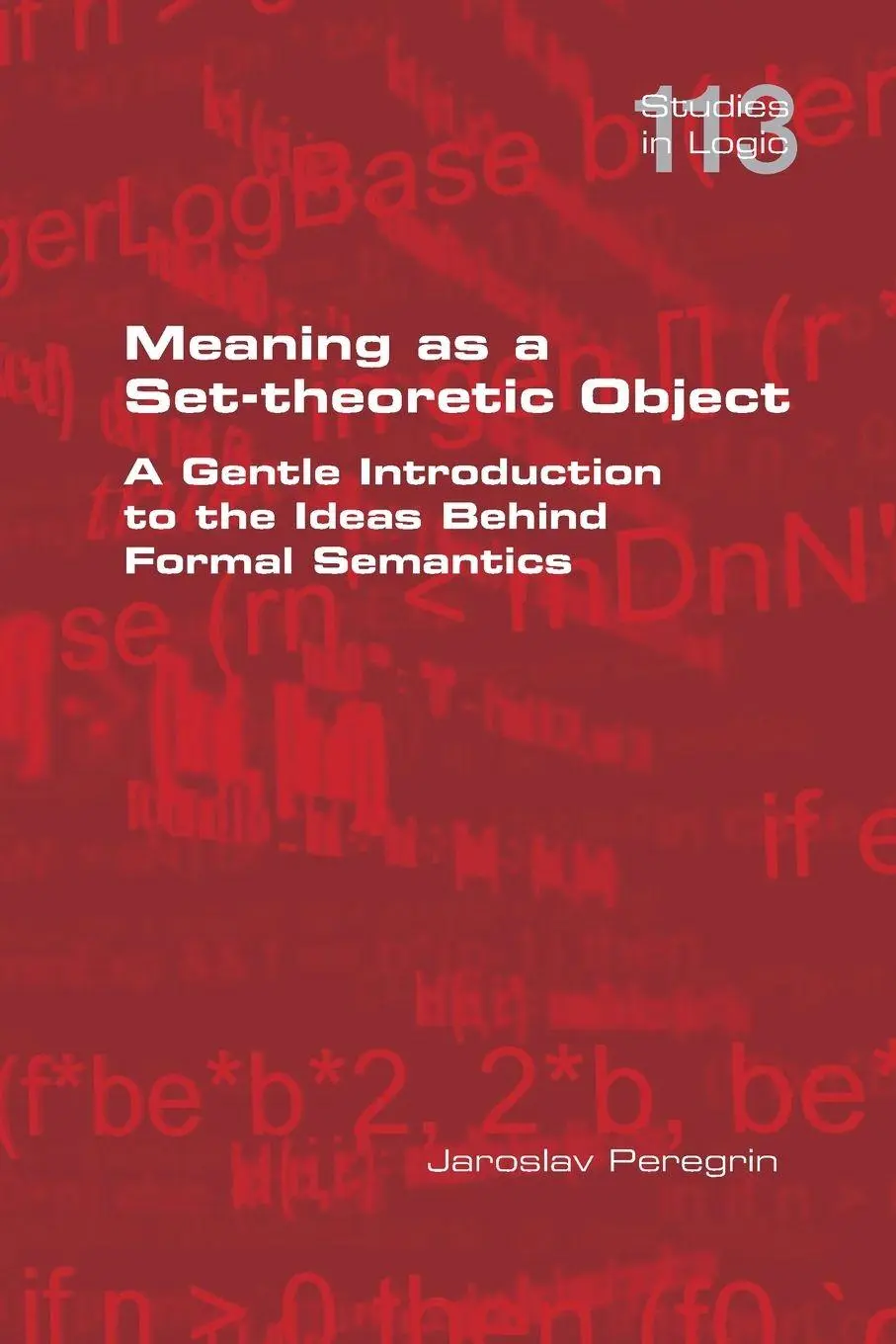 Cover: 9781848904910 | Meaning as a Set-theoretic Object. A Gentle Introduction to the...