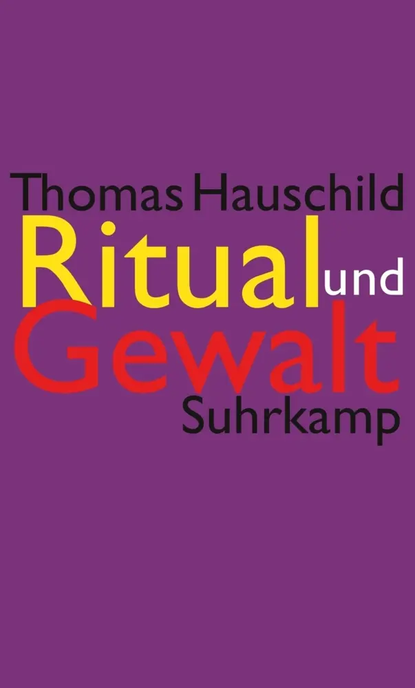Cover: 9783518584910 | Ritual und Gewalt | Thomas Hauschild | Buch | 258 S. | Deutsch | 2008