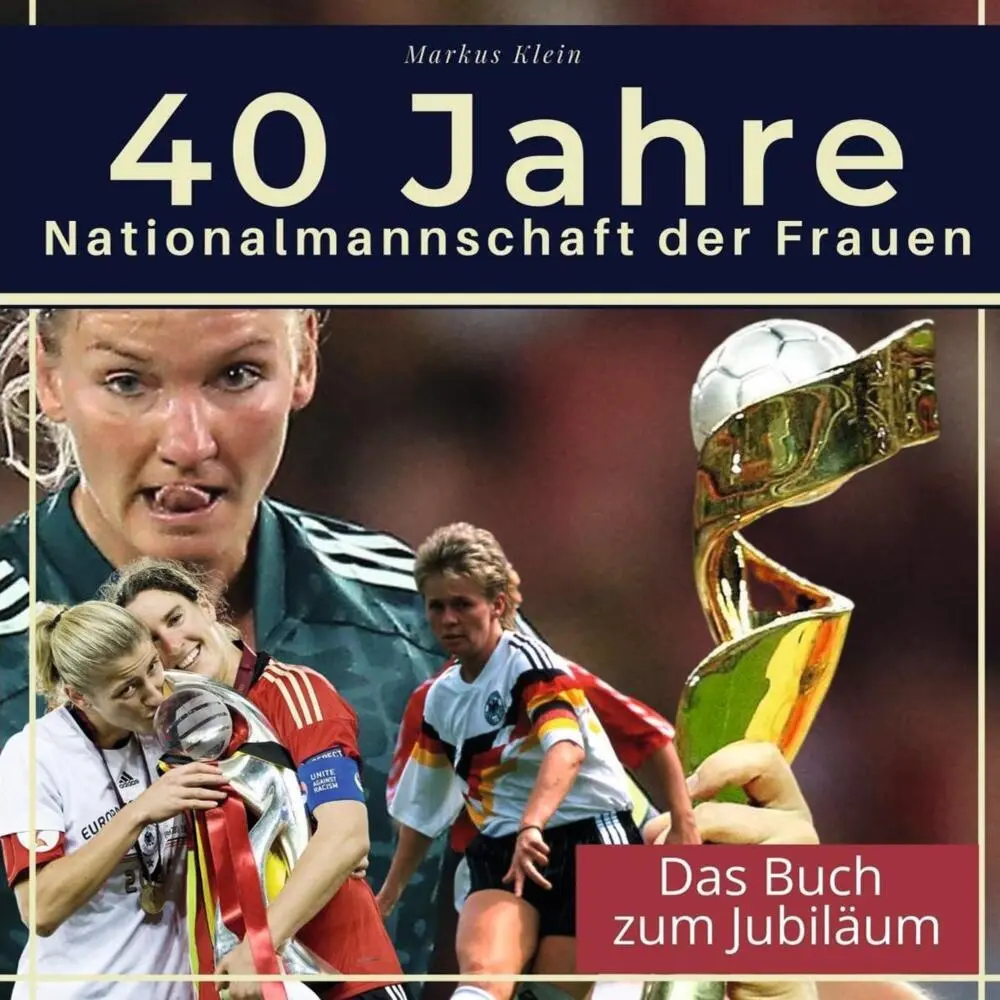 Cover: 9783750524910 | 40 Jahre Nationalmannschaft der Frauen | Das Buch zum Jubiläum | Klein