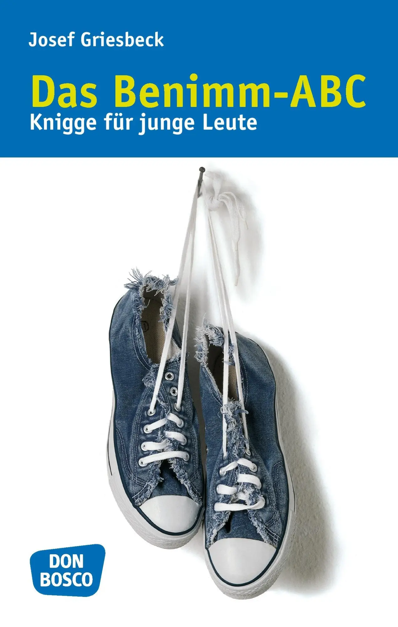 Cover: 9783769814910 | Das Benimm-ABC | Knigge für junge Leute von heute | Josef Griesbeck