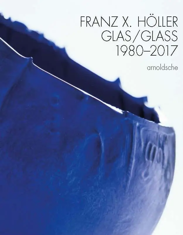 Cover: 9783897904910 | Franz X. Höller | Glas - 1980-2017, Engl/dt | Schmitt | Buch | 152 S.