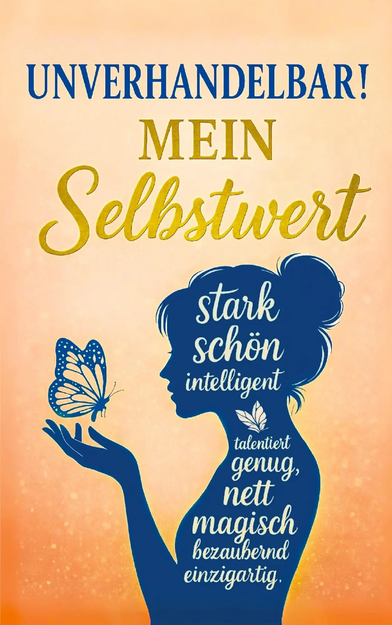Cover: 9783982734910 | Unverhandelbar! Mein Selbstwert: Wie du aufhörst, dich zu beweisen...