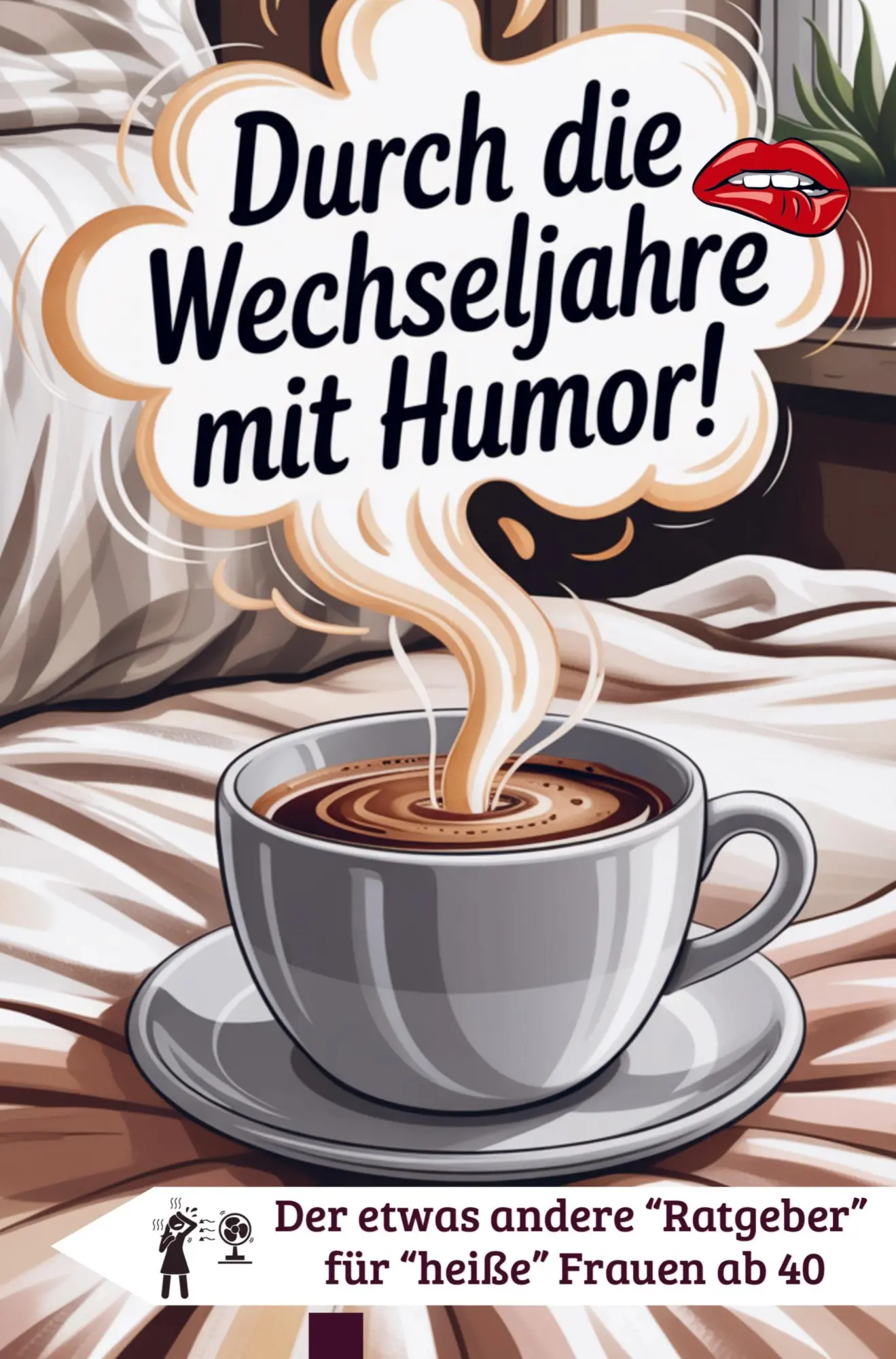 Cover: 9789403804910 | Durch die Wechseljahre mit Humor für Frauen ab 40 zum Mitkichern,...
