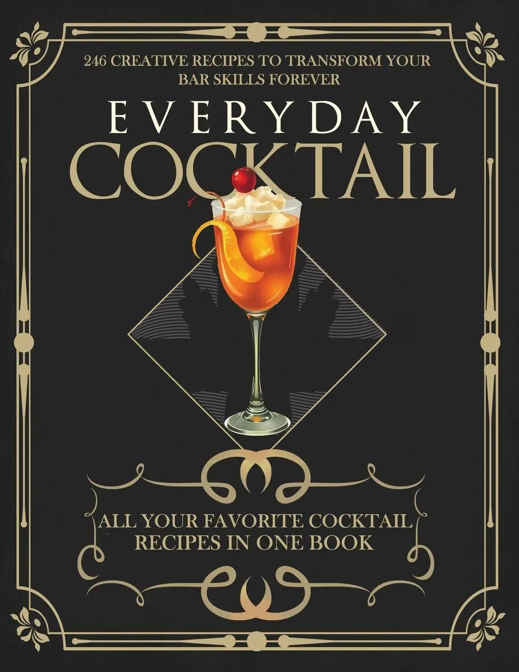 Cover: 9798218794910 | 246 of Your Favorite Cocktail Recipes in One Book | Atanas Atanasov