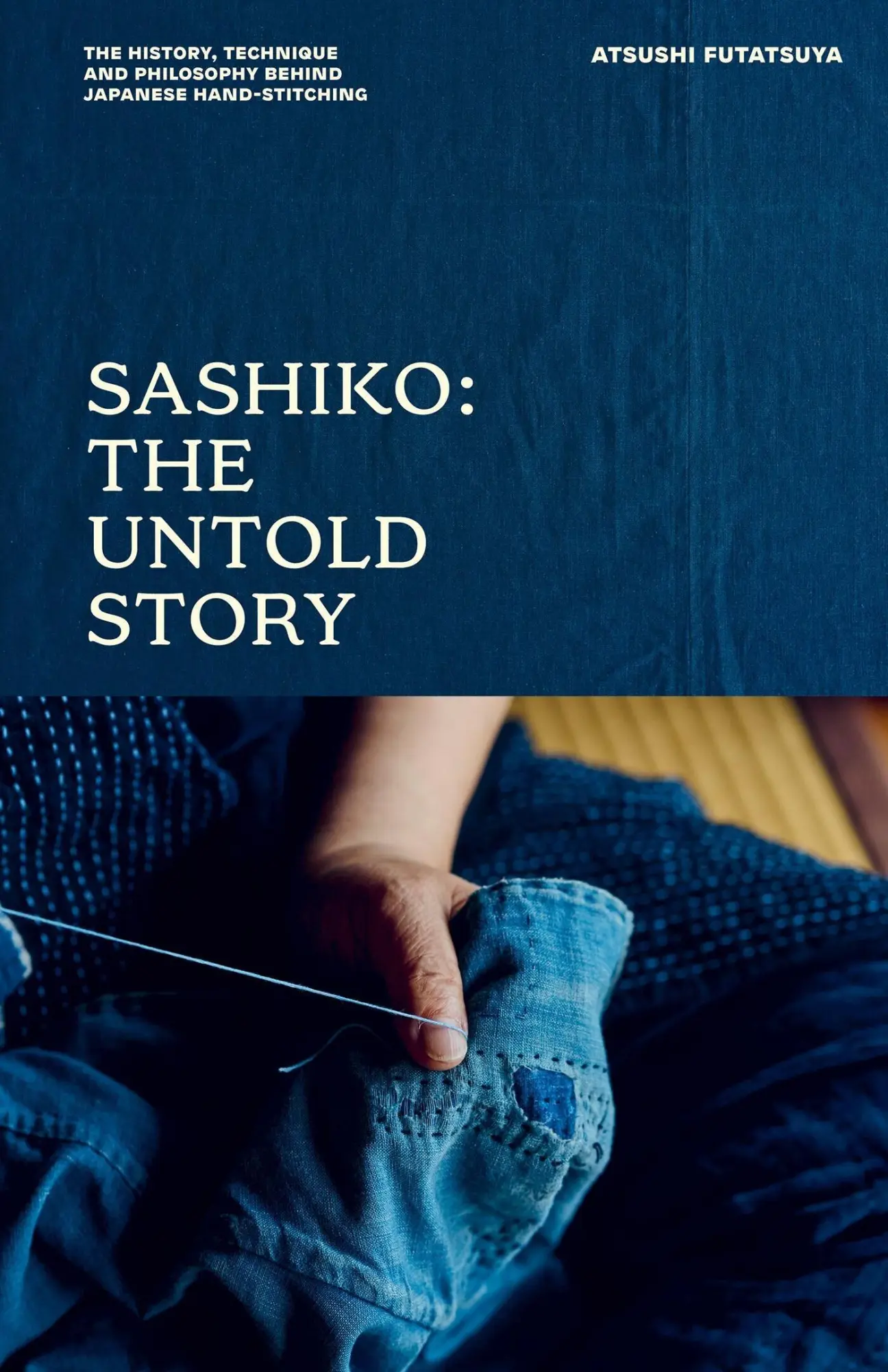 Cover: 9781837835010 | Sashiko: The Untold Story | Atsushi Futatsuya | Buch | Englisch | 2026