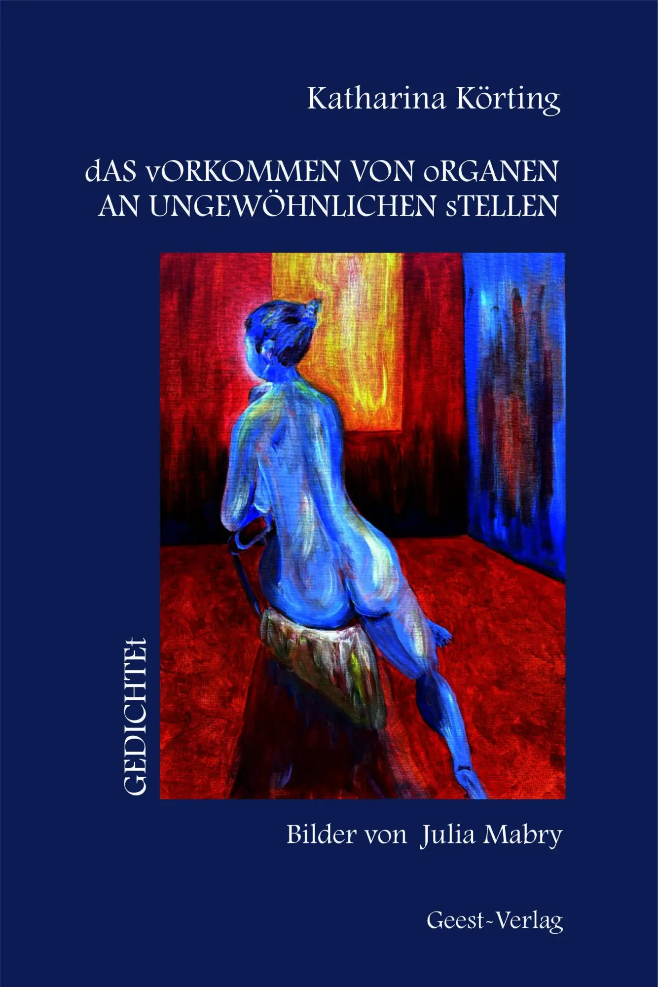 Cover: 9783690645010 | dAS vORKOMMEN VON oRGANEN AN UNGEWÖHNLICHEN sTELLEN | GEDICHTEt | Buch