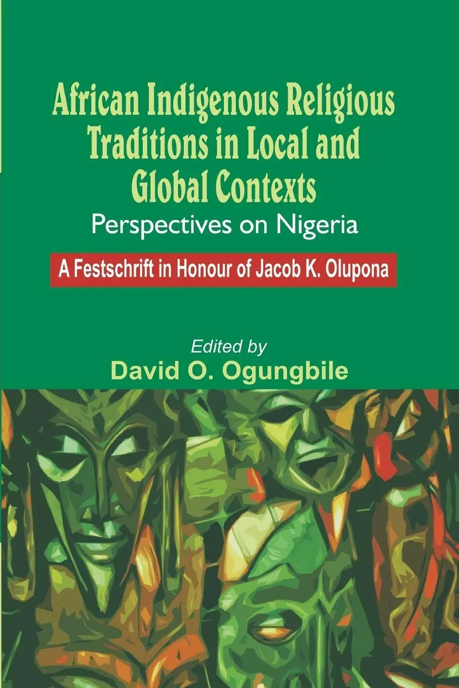 Cover: 9789785325010 | African Indigenous Religious Traditions in Local and Global Contexts