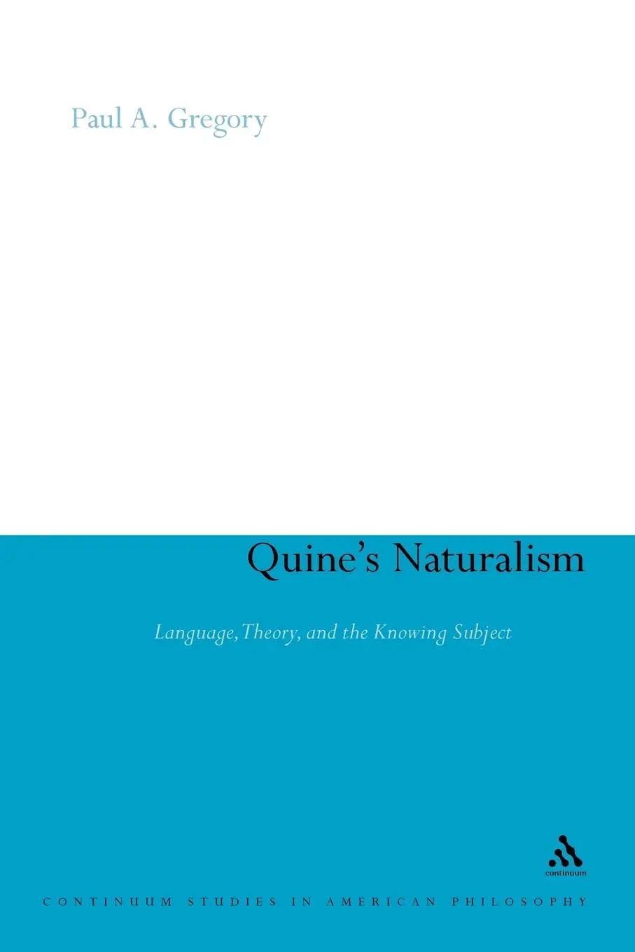 Cover: 9781441105110 | Quine's Naturalism | Language, Theory and the Knowing Subject | Buch