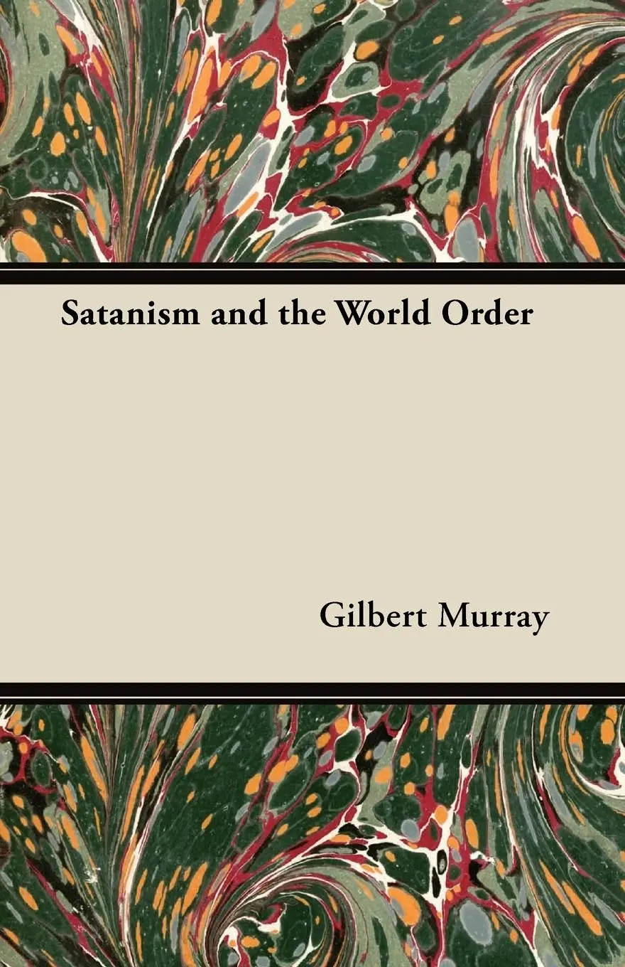 Cover: 9781447455110 | Satanism and the World Order | Gilbert Murray | Taschenbuch | Englisch