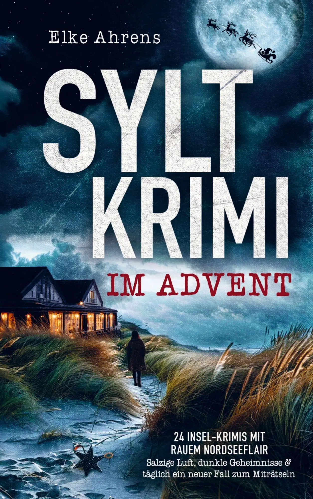 Cover: 9789925825110 | Syltkrimi im Advent: 24 Insel-Krimis mit rauem Nordseeflair | Ahrens