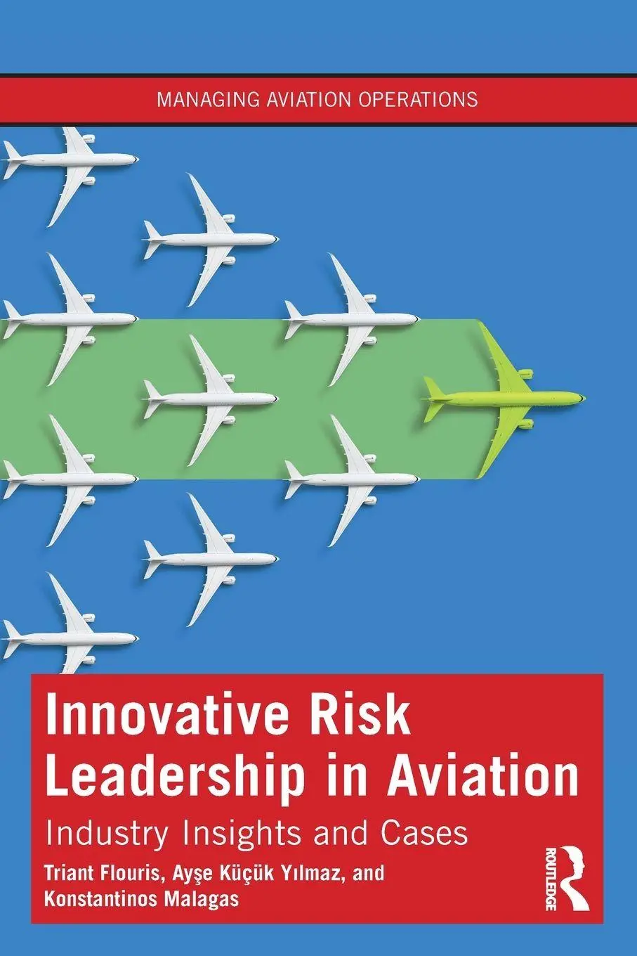 Cover: 9781032845210 | Innovative Risk Leadership in Aviation | Industry Insights and Cases