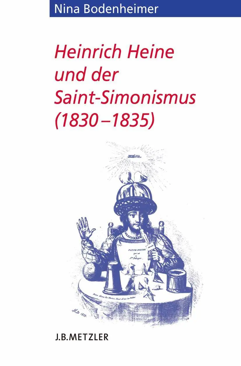 Cover: 9783476025210 | Heinrich Heine und der Saint-Simonismus 1830 - 1835 | Nina Bodenheimer