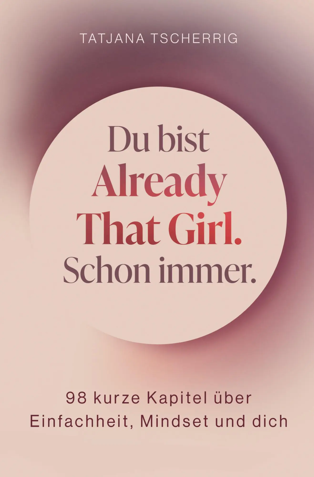 Cover: 9783695675210 | Du bist already that girl. Schon immer. | Tatjana Tscherrig | Buch