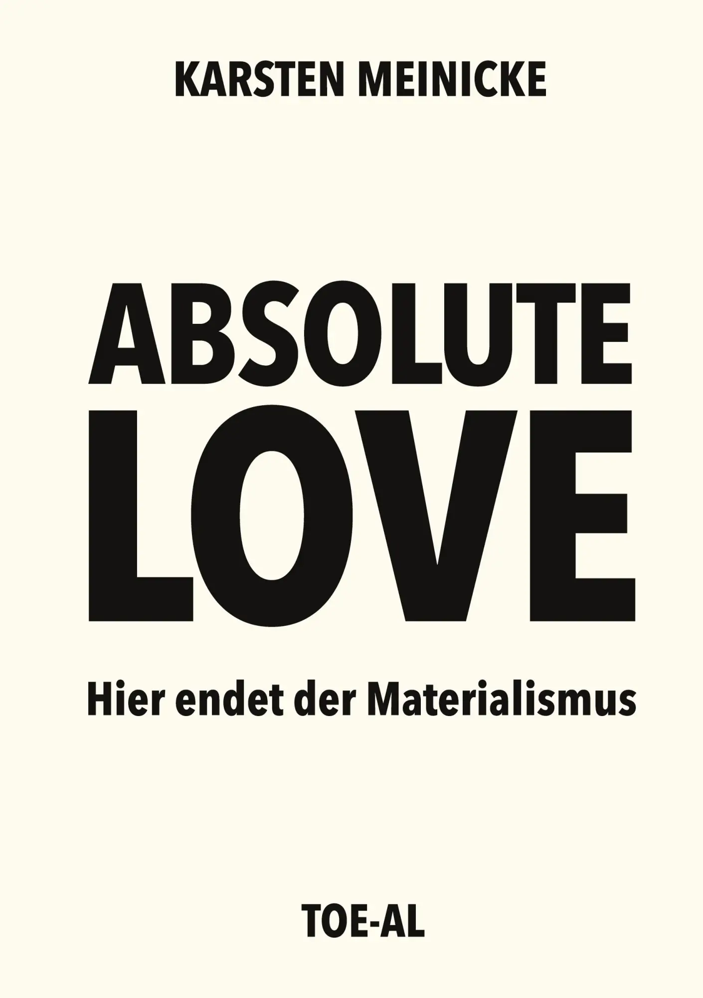 Cover: 9783696355210 | Absolute Love | Hier endet der Materialismus | Karsten Meinicke | Buch