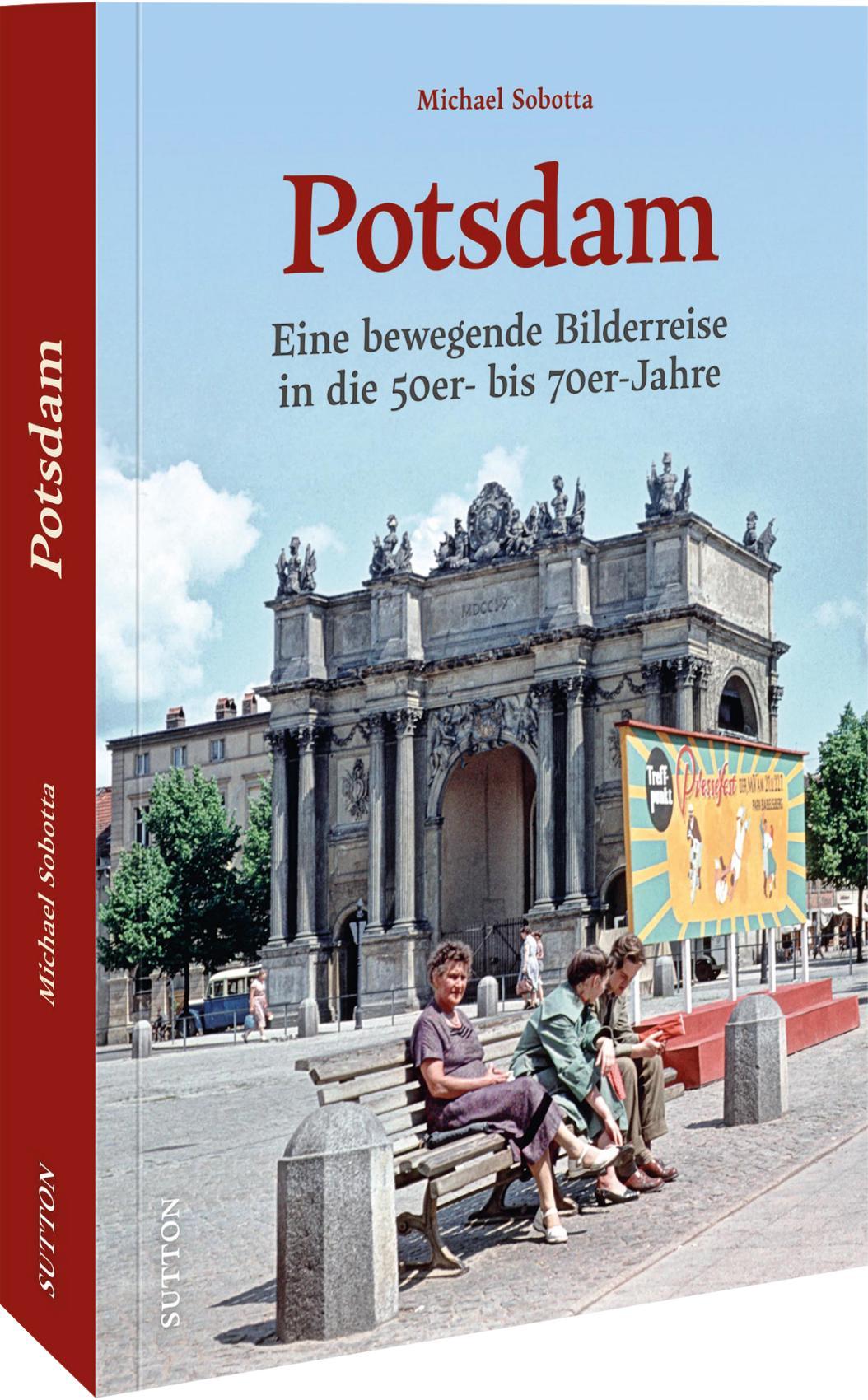Cover: 9783963035210 | Potsdam | Eine bewegende Bilderreise in die 50er- bis 70er-Jahre