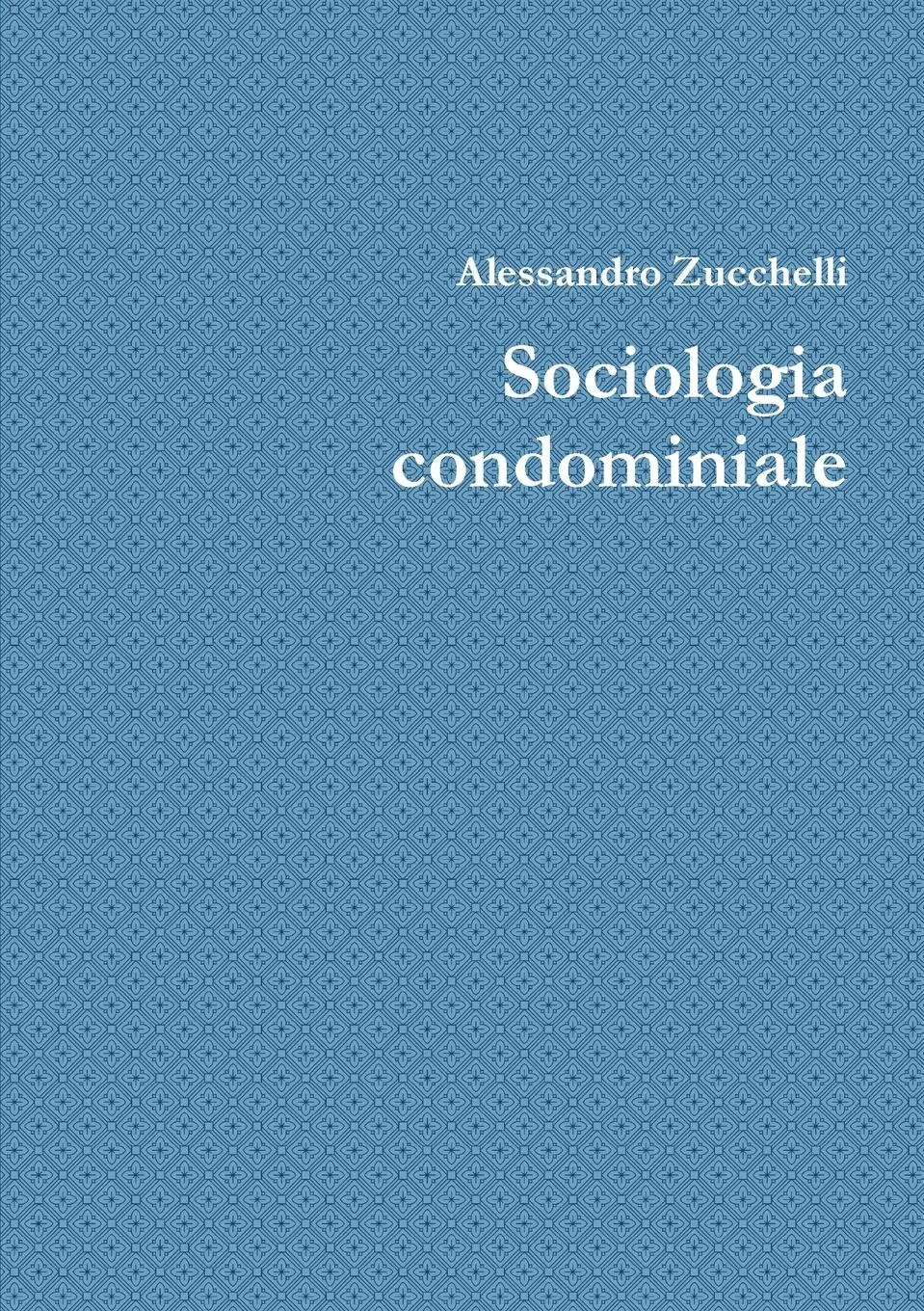 Cover: 9781326275310 | Sociologia condominiale | Alessandro Zucchelli | Taschenbuch | 2015