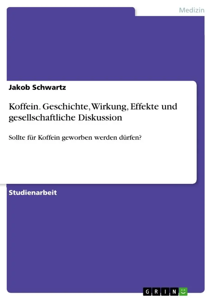 Cover: 9783346015310 | Koffein. Geschichte, Wirkung, Effekte und gesellschaftliche Diskussion