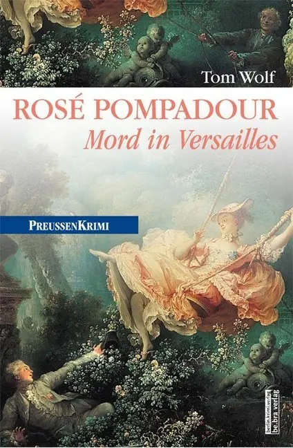 Cover: 9783898095310 | Rosé Pompadour | Mord in Versailles | Tom Wolf | Taschenbuch | 261 S.