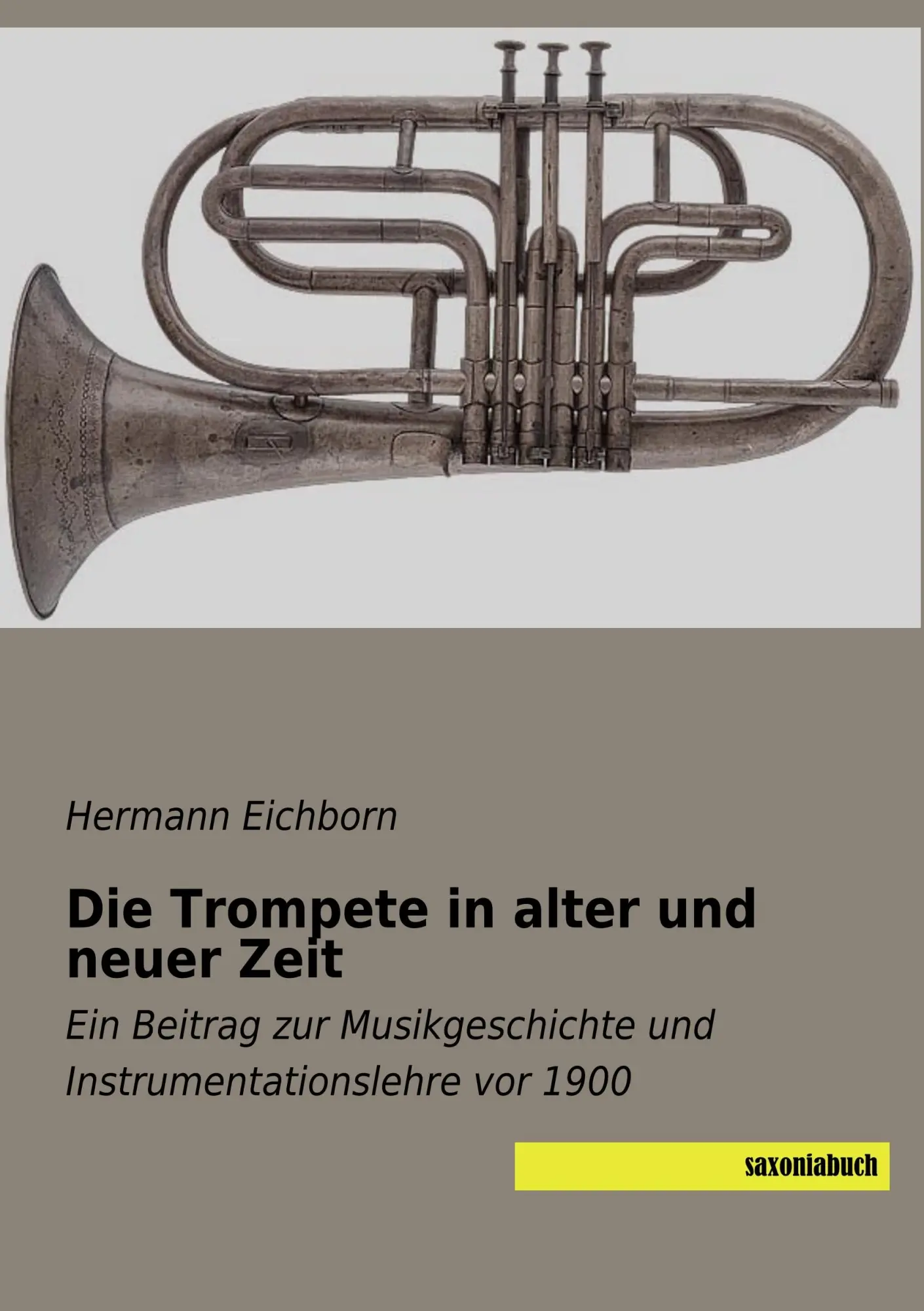 Cover: 9783957705310 | Die Trompete in alter und neuer Zeit | Hermann Eichborn | Taschenbuch