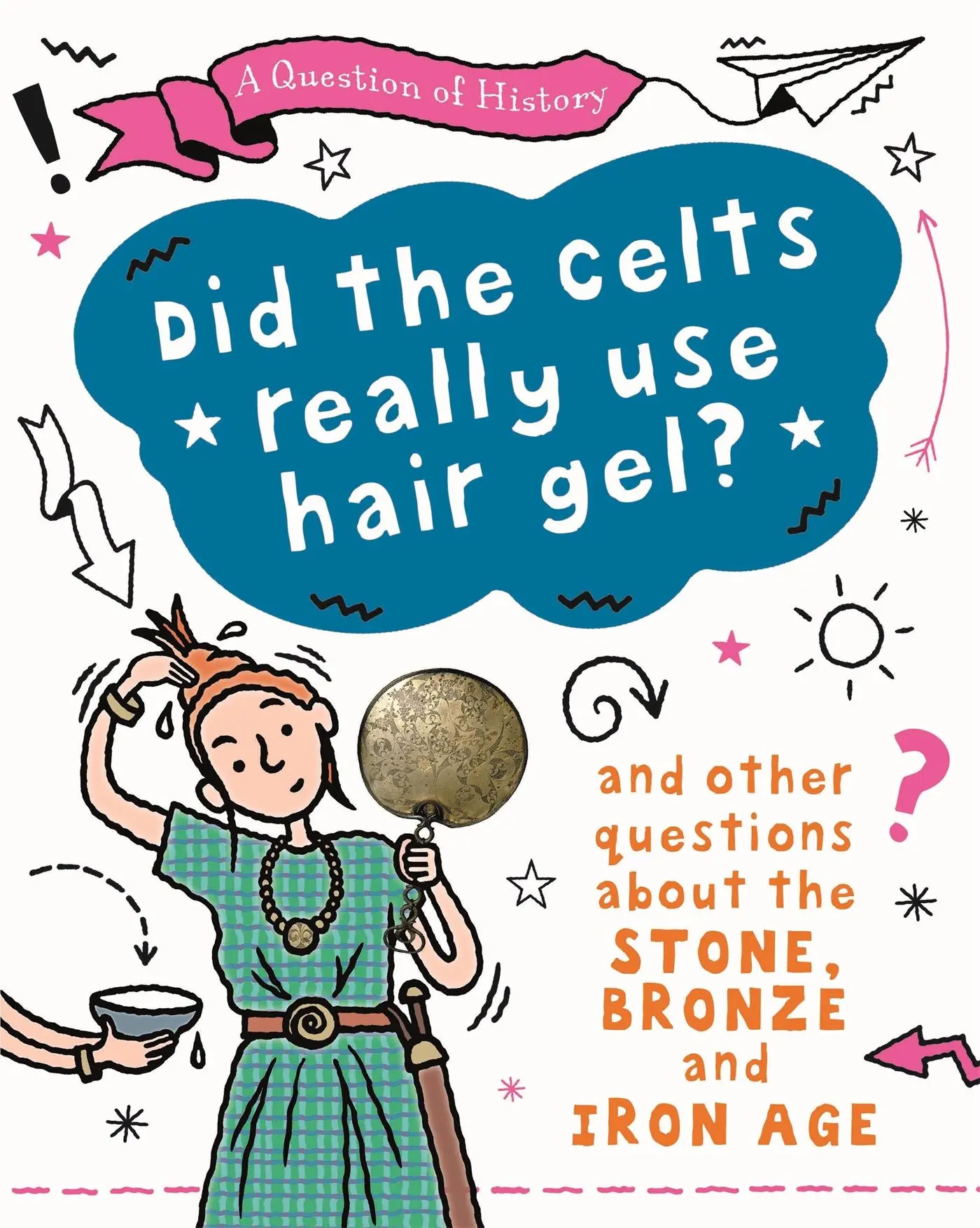 Cover: 9781526315410 | A Question of History: Did the Celts use hair gel? And other...