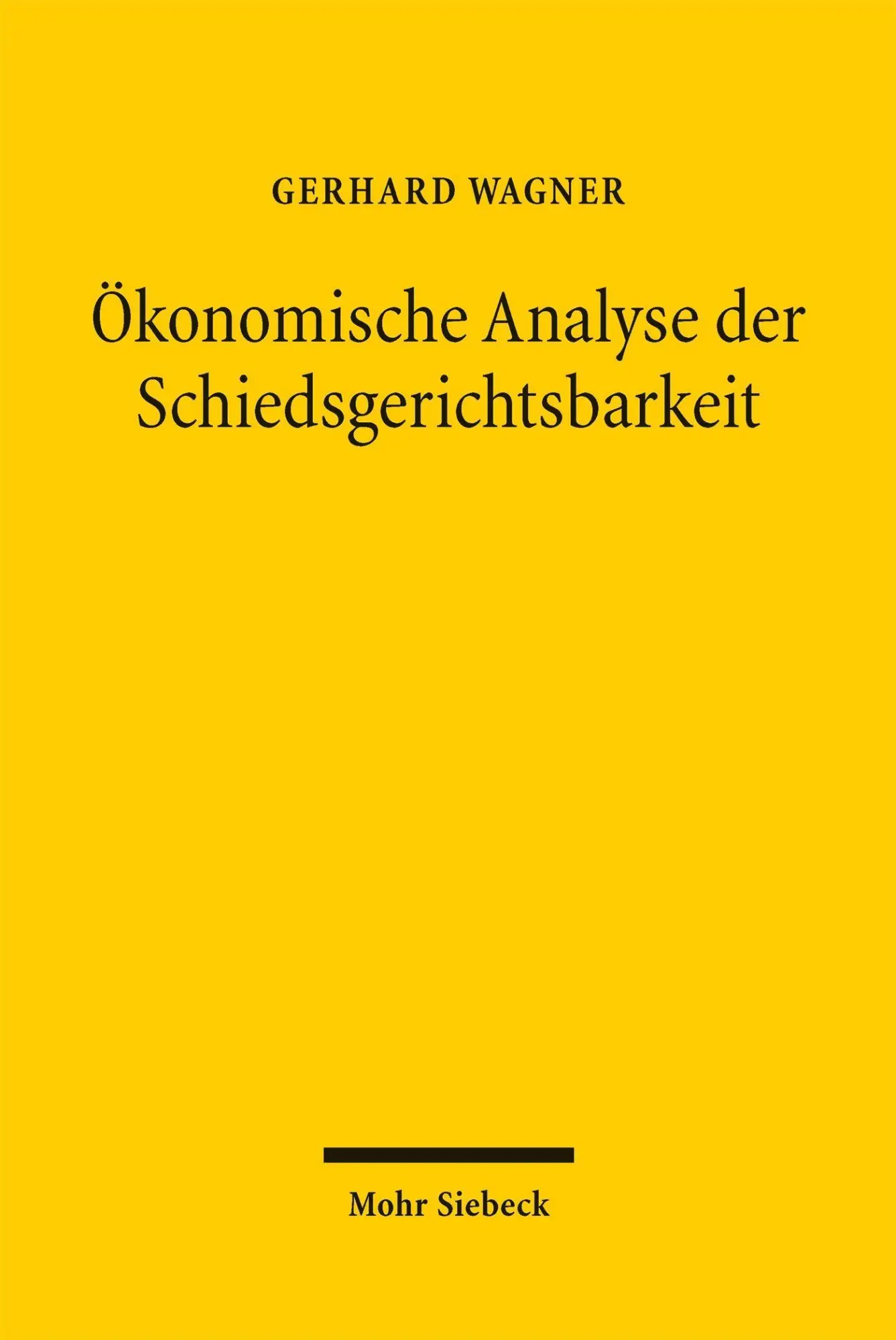 Cover: 9783162005410 | Ökonomische Analyse der Schiedsgerichtsbarkeit | Gerhard Wagner | Buch