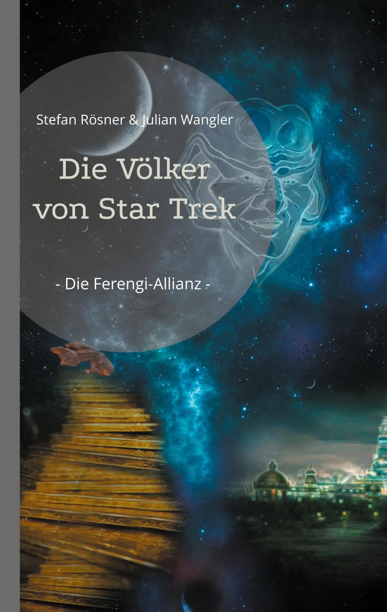 Cover: 9783695725410 | Die Völker von Star Trek | - Die Ferengi-Allianz - | Rösner (u. a.)