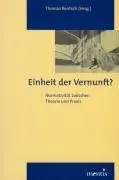 Cover: 9783897855410 | Einheit der Vernunft? | Normativität zwischen Theorie und Praxis