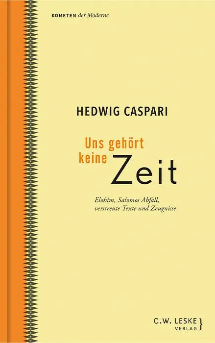 Cover: 9783946595410 | Uns gehört keine Zeit | Hedwig Caspari | Buch | Kometen der Moderne