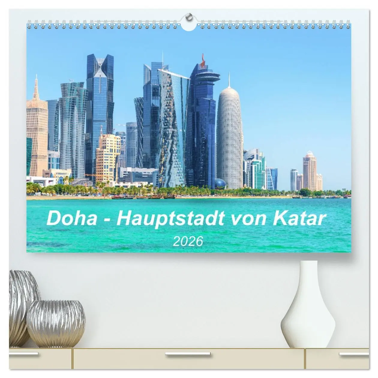 Cover: 9783457665510 | Doha - Hauptstadt von Katar (hochwertiger Premium Wandkalender 2026...