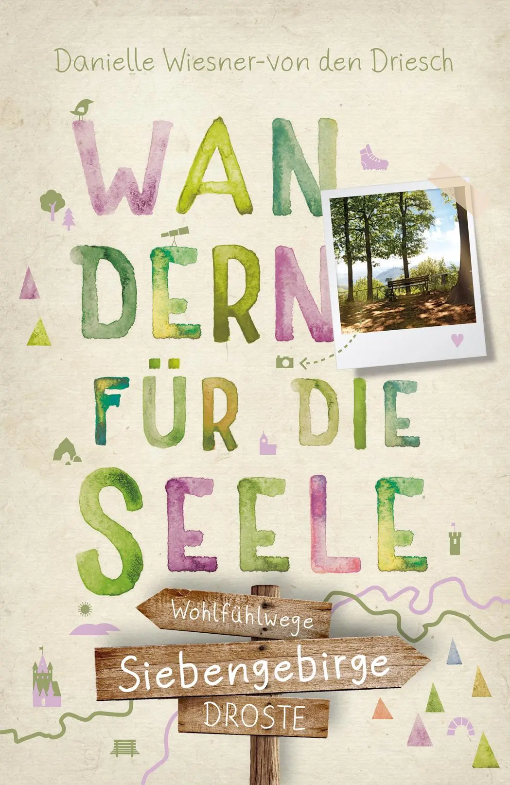 Cover: 9783770025510 | Siebengebirge. Wandern für die Seele | Wohlfühlwege | Driesch | Buch