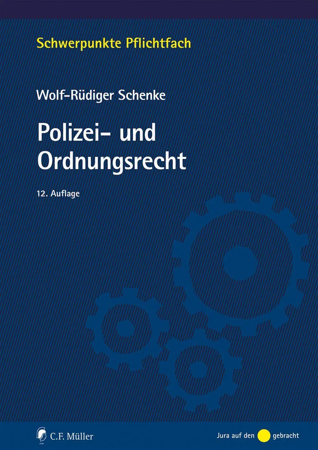 Schenke, Wolf-Rüdiger: Polizei- und Ordnungsrecht