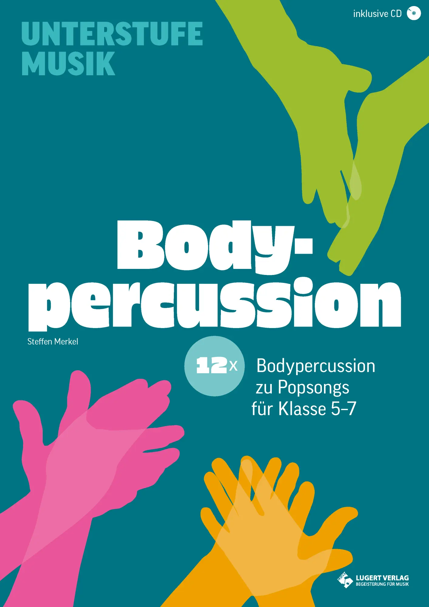 Cover: 9783897605510 | 12x Bodypercussion zu Popsongs für Klasse 5 bis 7 | Steffen Merkel