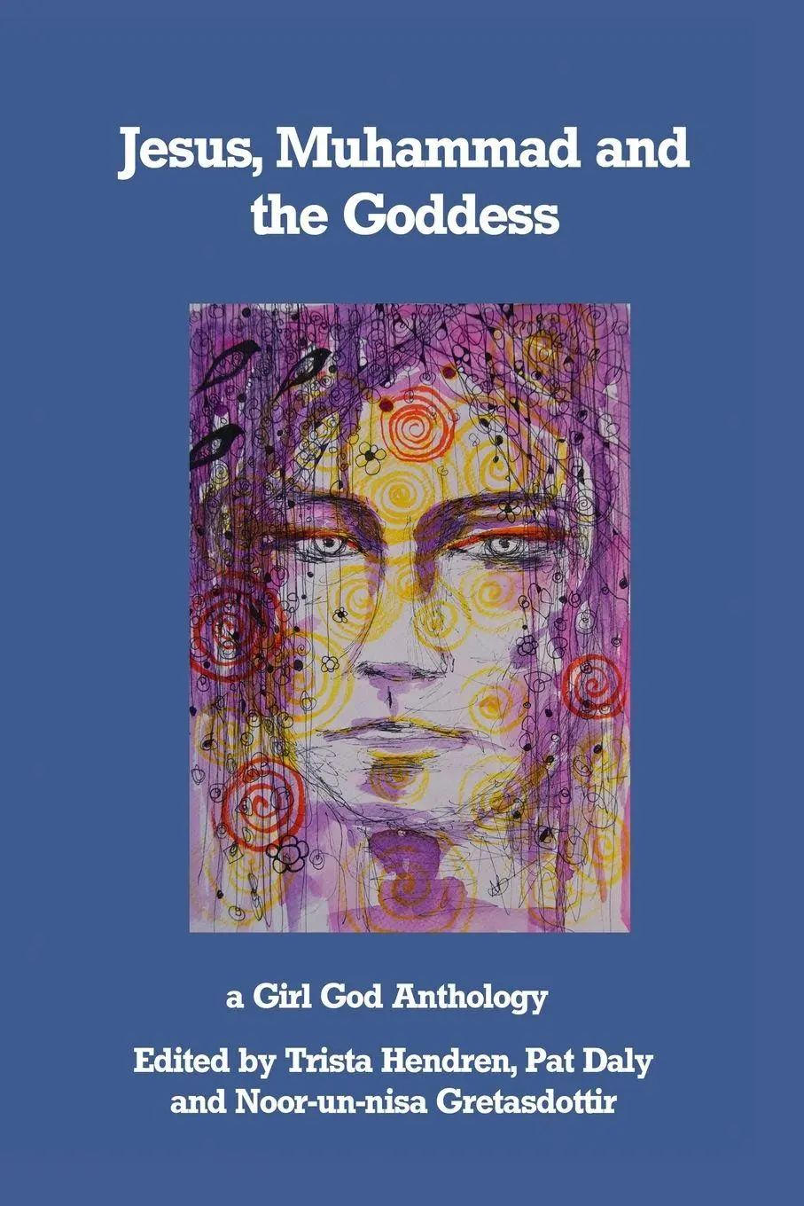 Cover: 9788293725510 | Jesus, Muhammad and the Goddess | Trista Hendren (u. a.) | Taschenbuch