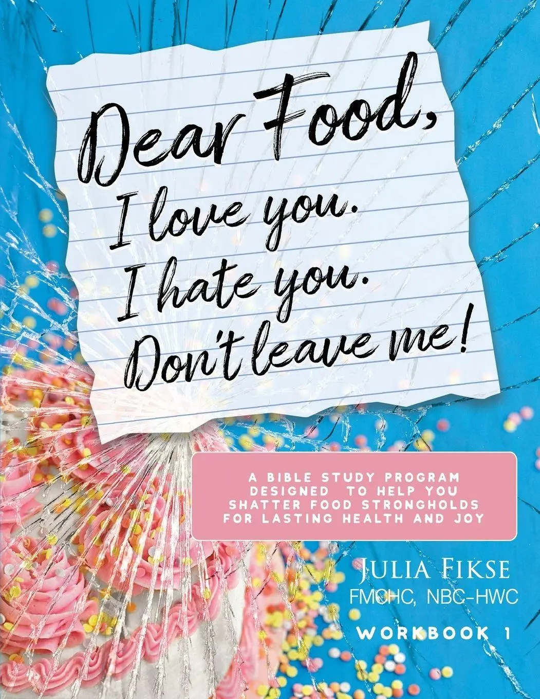 Cover: 9798218015510 | Dear Food, I Love You. I Hate You. Don't Leave Me! Workbook 1 | Fikse