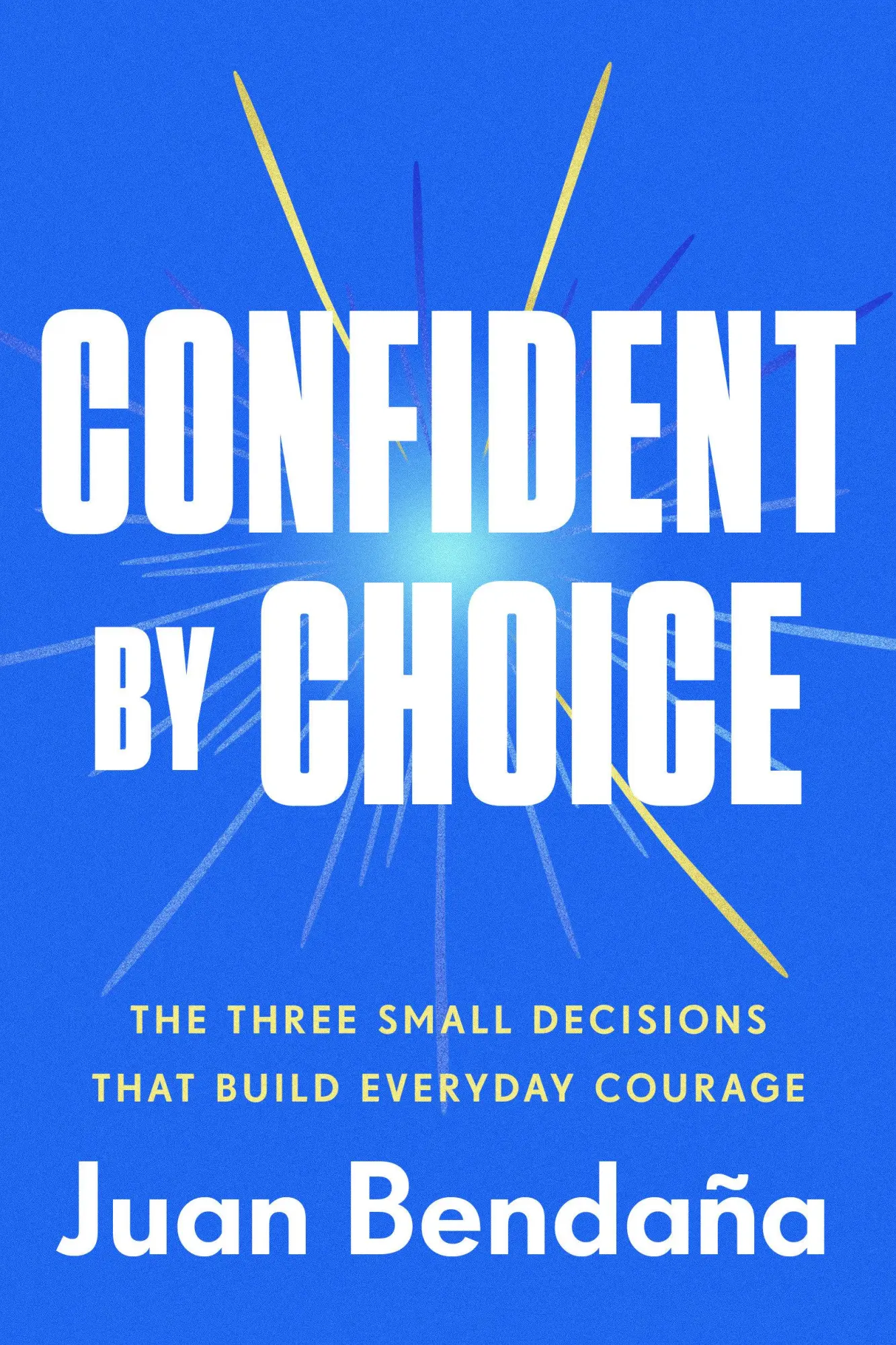 Cover: 9780593725610 | Confident by Choice | Juan Bendaña | Buch | Einband - fest (Hardcover)