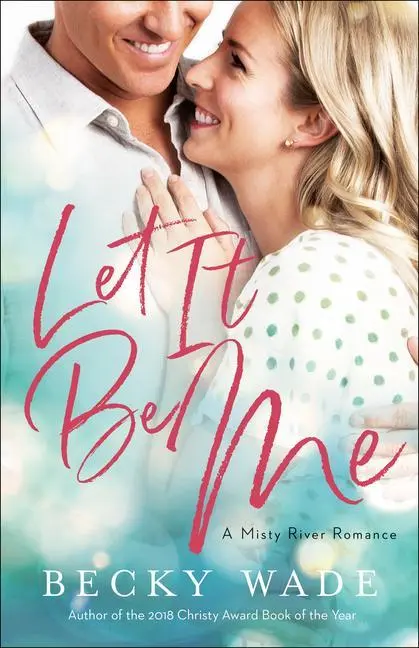 Cover: 9780764235610 | Let It Be Me | Becky Wade | Taschenbuch | Einband - flex.(Paperback)