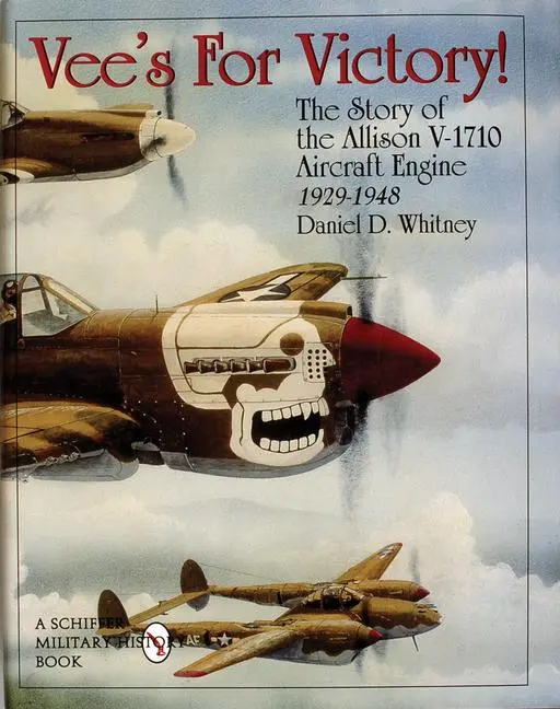 Cover: 9780764305610 | Vee's for Victory!: The Story of the Allison V-1710 Aircraft Engine...